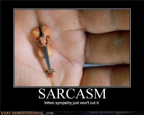 sarcasmnosympathy
